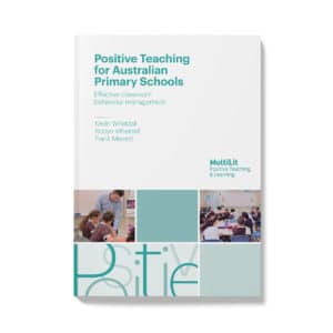 Positive Teaching for Australian Primary Schools: Effective classroom behaviour management