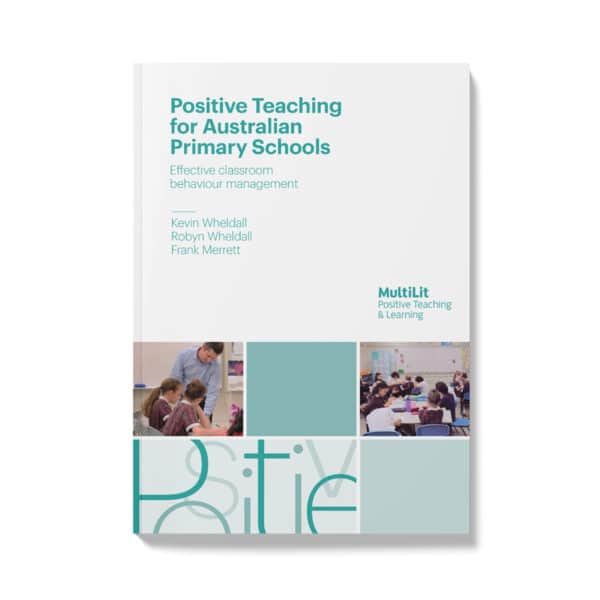 Positive Teaching for Australian Primary Schools: Effective classroom behaviour management